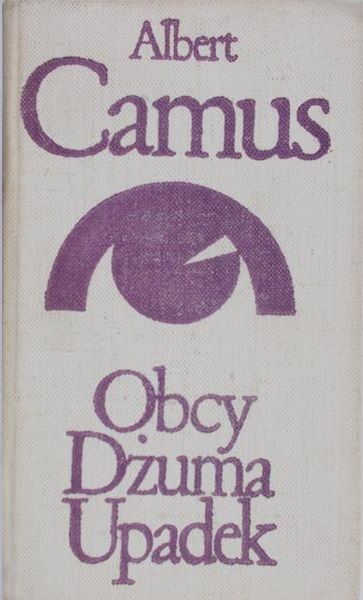 Camus Albert - Obcy. Dżuma. Upadek