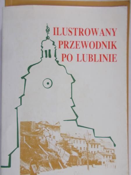 Paprocki G. - Ilustrowany przewodnik po Lublinie, Reprint z 1901 r.