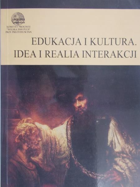 Wojnar Irena (red.) - Edukacja i kultura. Idea i realia interakcji.