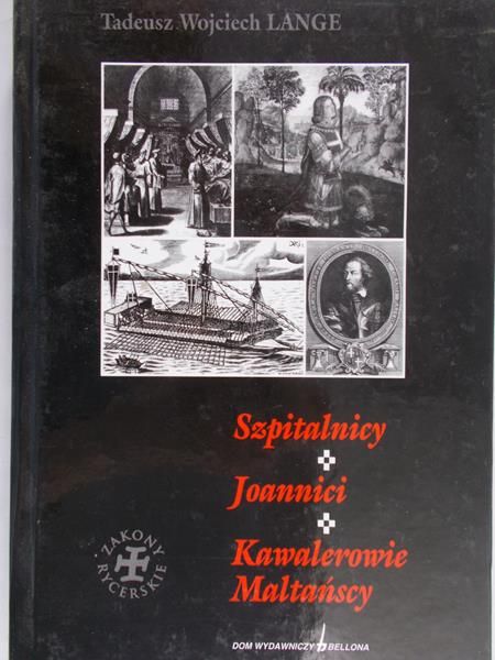 Lange Tadeusz - Szpitalnicy, Joannici, Kawalerowie Maltańscy