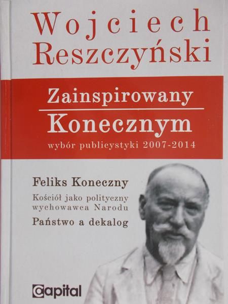 Reszczyński Wojciech - Zainspirowany konecznym