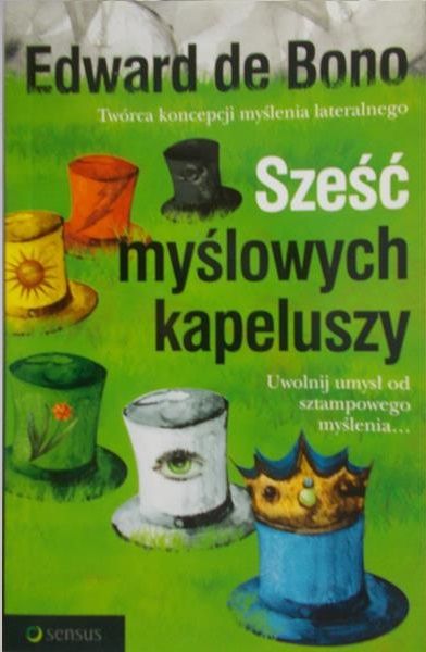 Bono de Edward - Sześć myślowych kapeluszy