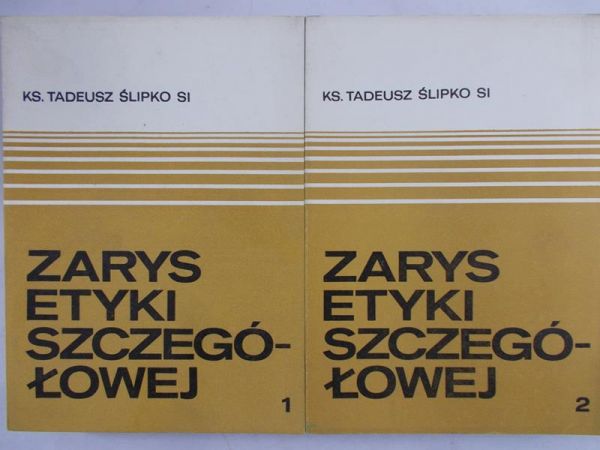 Ślipko Tadeusz - Zarys etyki szczegółowej, Tom I-II
