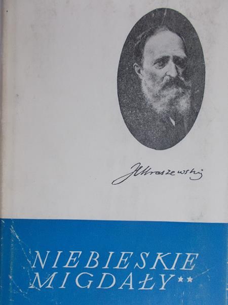Kraszewski Józef Ignacy - Niebieskie migdały