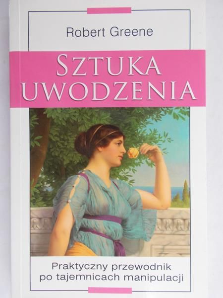 Greene Robert - Sztuka uwodzenia
