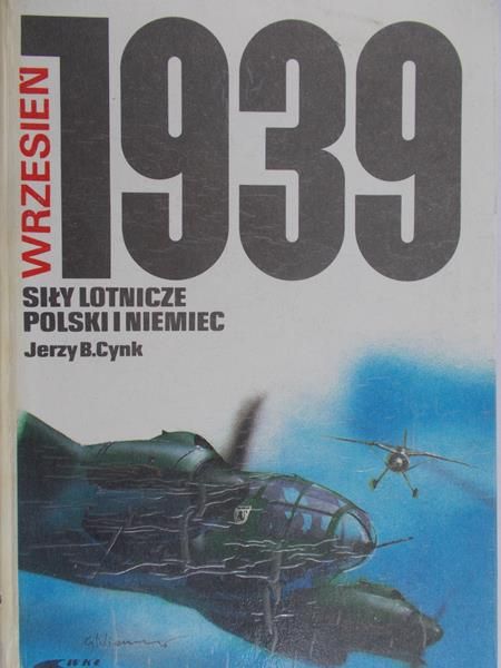 Cynk Jerzy B. - Siły lotnicze Polski i Niemiec: Wrzesień 1939