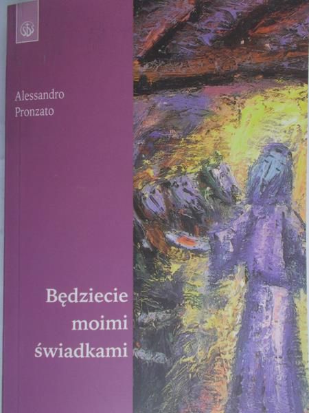 Pronzato Alessandro - Będziecie moimi świadkami