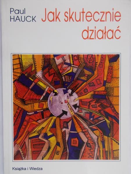Hauck Paul - Jak skutecznie działać