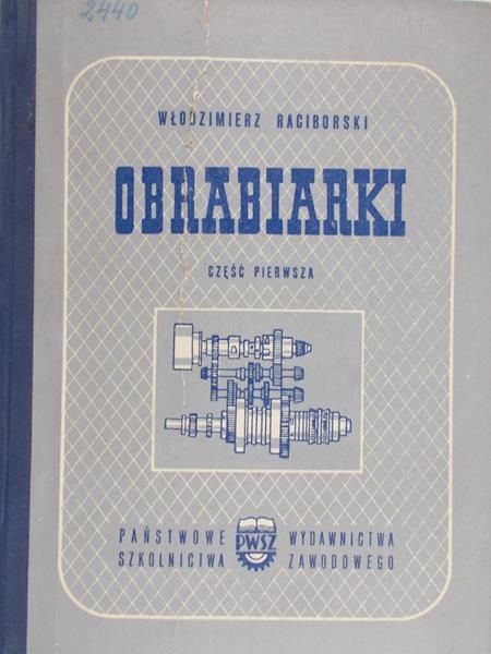 Raciborski Włodzimierz - Obrabiarki, część II