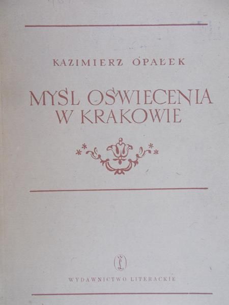 Opałek Kazimierz - Myśl Oświecenia w Krakowie