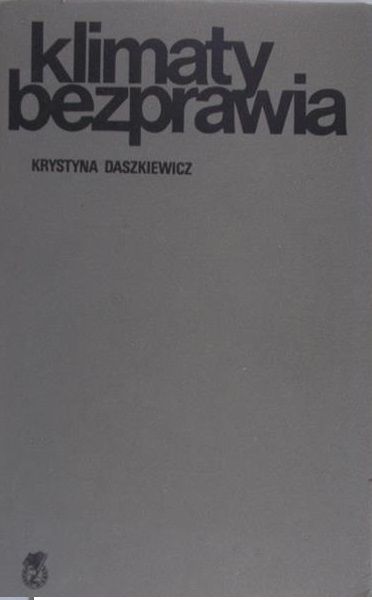 Daszkiewicz Krystyna - Klimaty bezprawia