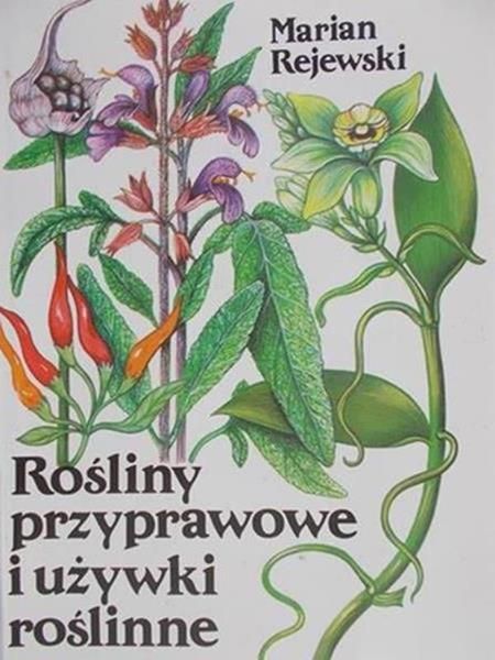 Rejewski Marian - Rośliny przyprawowe i używki roślinne