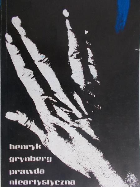 Grynberg Henryk - Prawda nieartystyczna