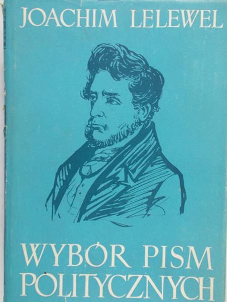 Lelewel Joachim - Wybór pism politycznych