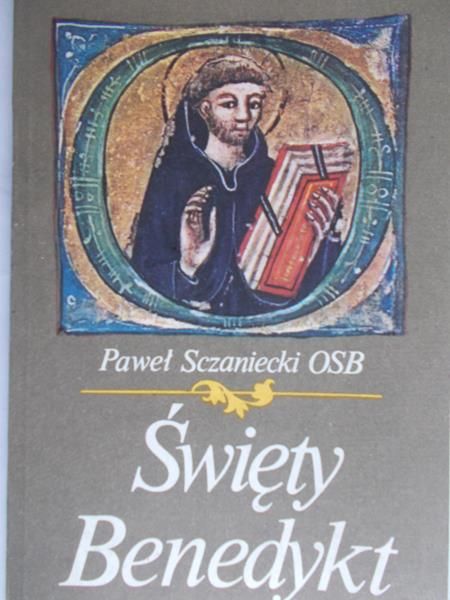 Sczaniecki Paweł  - Święty Benedykt