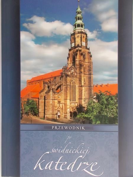 Nowotny Sobiesław - Przewodnik po świdnickiej katedrze
