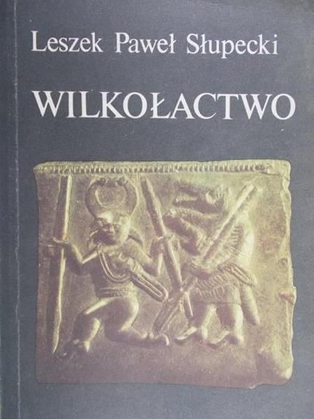 Słupecki Leszek Paweł - Wilkołactwo