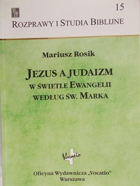 Rosik Mariusz - Jezus a judaizm