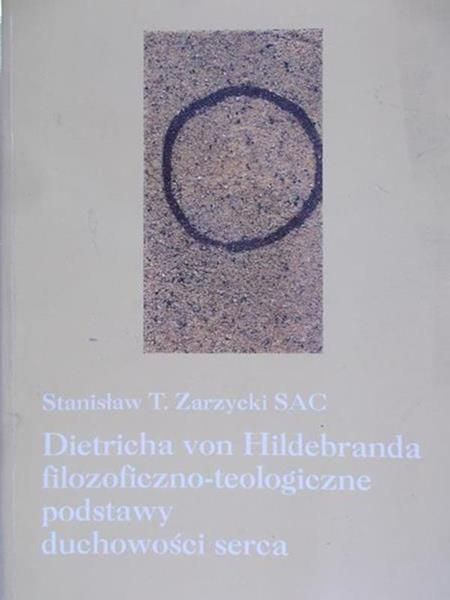 Zarzycki Stanisław - Filozoficzno-teologiczne podstawy duchowości