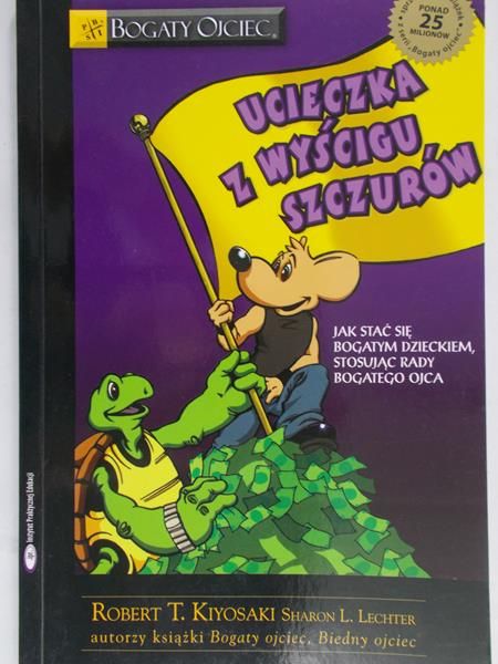 Kiyosaki Robert - Ucieczka z wyjścia szczurów