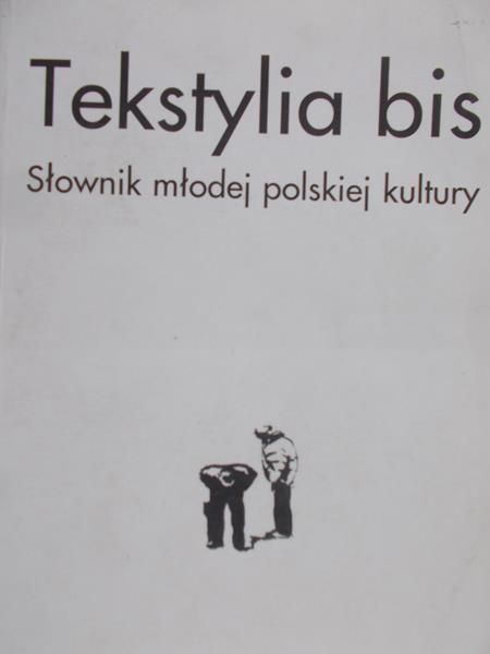 Marecki Piotr - Tekstylia bis. Słownik młodej polskiej kultury