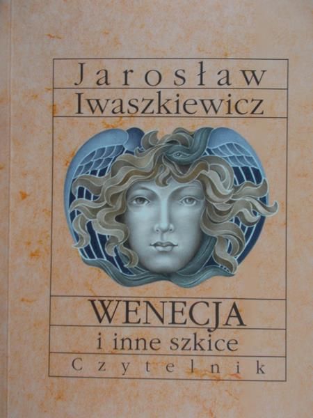 Iwaszkiewicz Jarosław - Wenecja i inne szkice