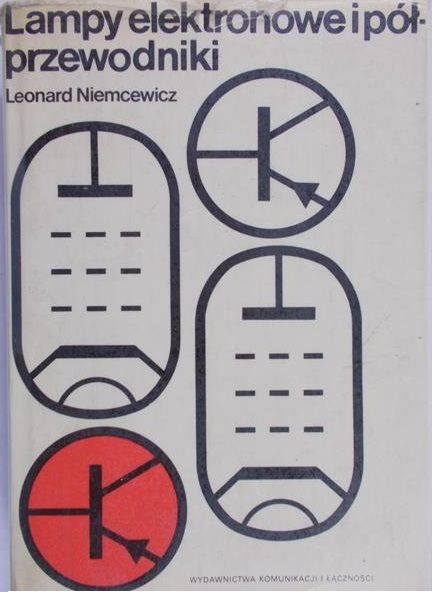 Niemcewicz Leonard - Lampy elektronowe i półprzewodniki