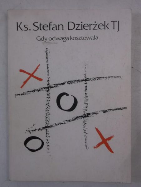 Dzierżek Stefan - Gdy odwaga kosztowała