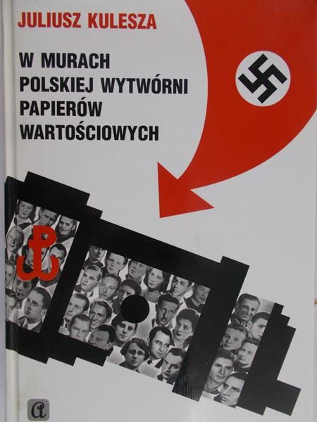 Kulesza Juliusz - W murach polskiej wytwórni papierów wartościowych