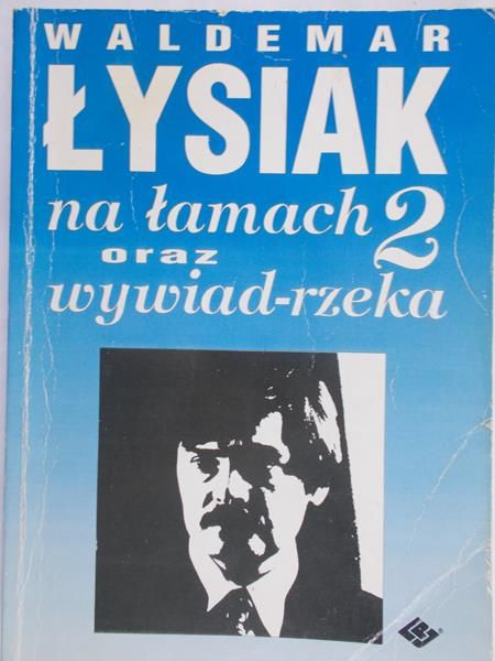 Łysiak Waldemar  -  Łysiak na łamach 2 oraz wywiad rzeka