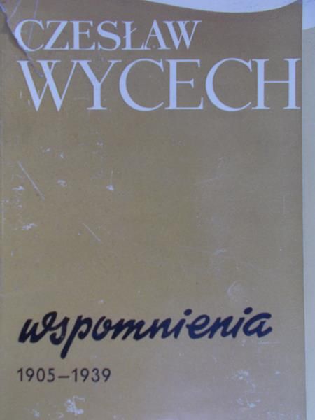 Wycech Czesław - Wspomnienia 1905-1939