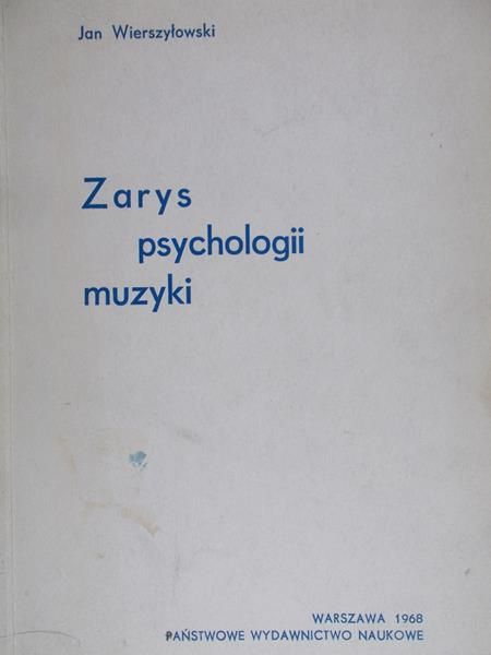 Wierszyłowski Jan - Zarys psychologii muzyki