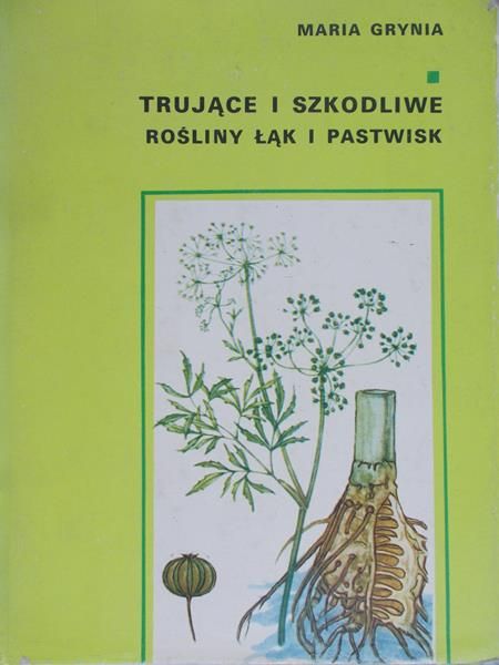 Grynia Maria - Trujące i szkodliwe rośliny łąk i pastwisk