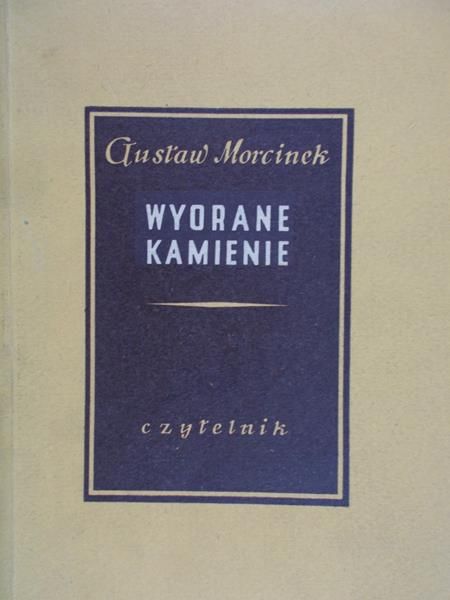 Morcinek Gustaw - Wyorane kamienie