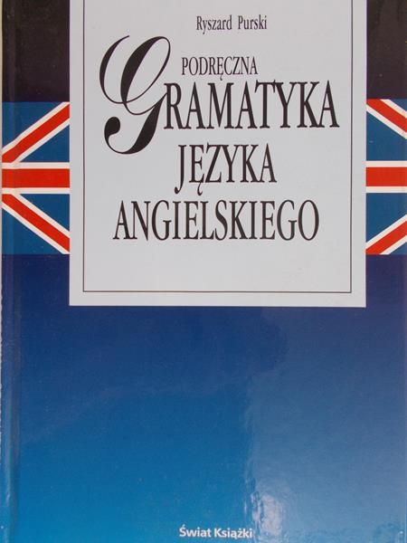 Purski Ryszard - Podręczna gramatyka języka angielskiego