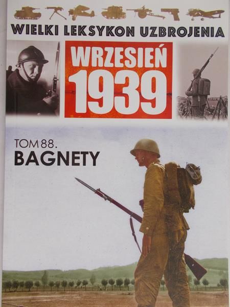 Wielki leksykon uzbrojenia: Bagnety, t. 88