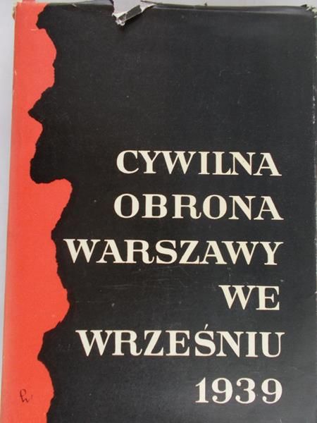 Płoski Stanisław - Cywilna obrona Warszawy we wrześniu 1939 r.