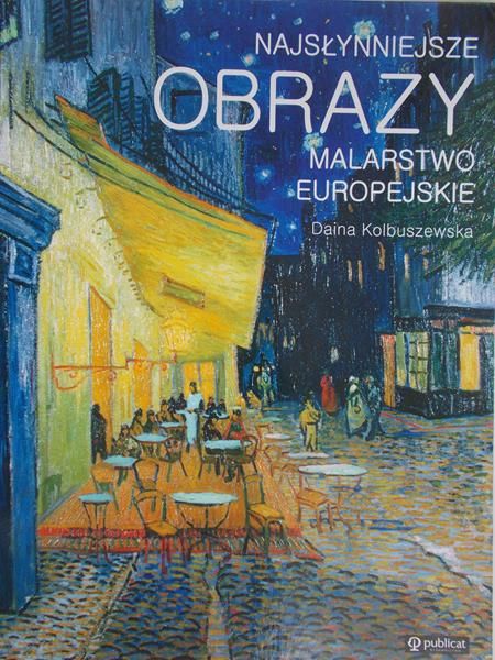 Kolbuszewska Daina - Najsłynniejsze obrazy. Malarstwo europejskie