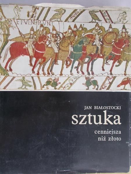 Białostocki Jan - Sztuka cenniejsza niż złoto