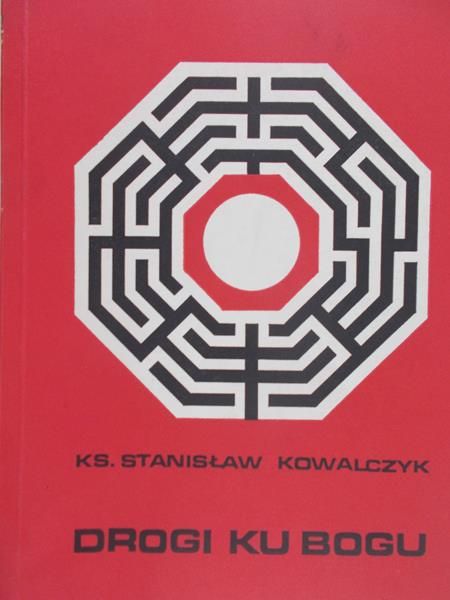 Kowalczyk Stanisław - Drogi ku Bogu