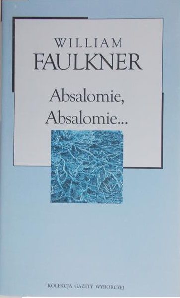 Faulker William - Absalomie, Absalomie