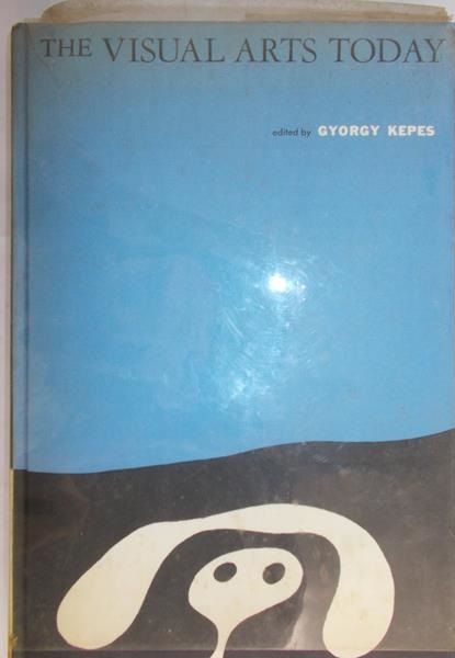 Kepes Gyorgy - The Visual Arts Today
