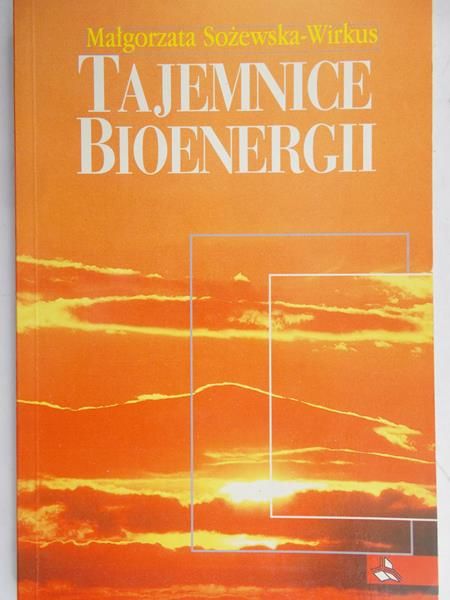 Sożewska - Wirkus Małgorzata - Tajemnice Bioenergii