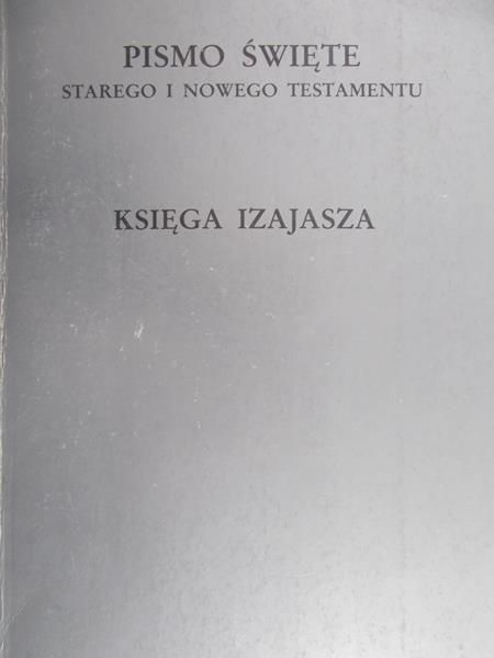 Pismo Święte Starego i Nowego Testamentu. Księga Izajasza
