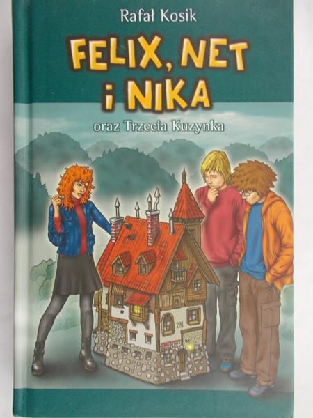 Kosik Rafał - Felix, Net i Nika oraz Trzecia Kuzynka