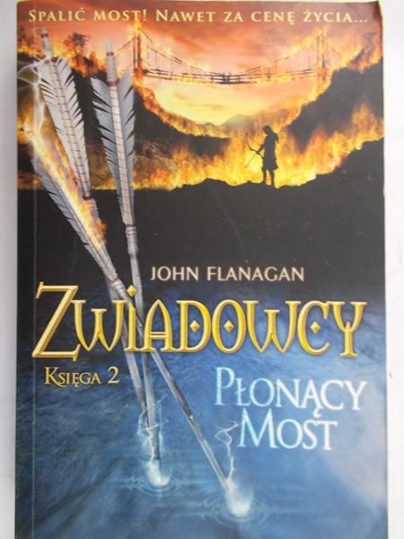 Flanagan John - Zwiadowcy. Płonący most, księga 2