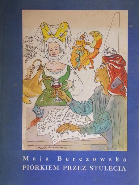 Berezowska Maja - Piórkiem przez stulecia
