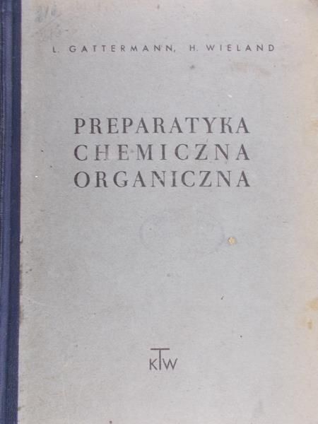Gattermann L. - Preparatyka chemiczna organiczna, 1949 r.