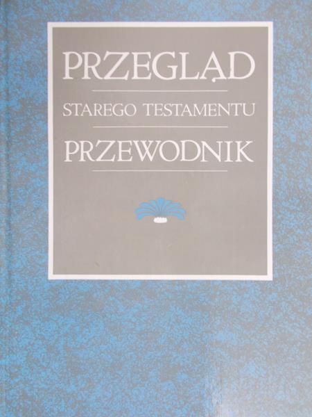 Greve'a Fred J. - Przegląd starego testamentu. Przewodnik