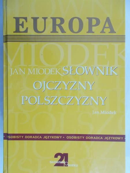 Miodek Jan - Słownik ojczyzny polszczyzny